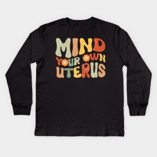 Mind your own unterus Kids Long Sleeve T-Shirt